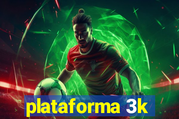 plataforma 3k