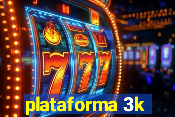 plataforma 3k