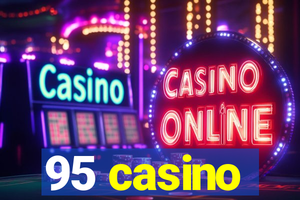 95 casino