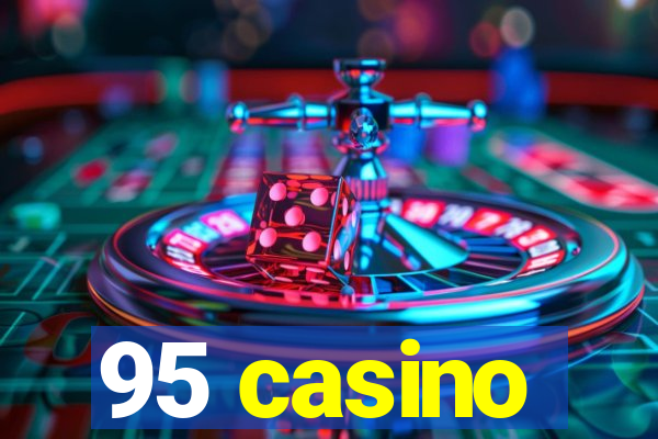 95 casino