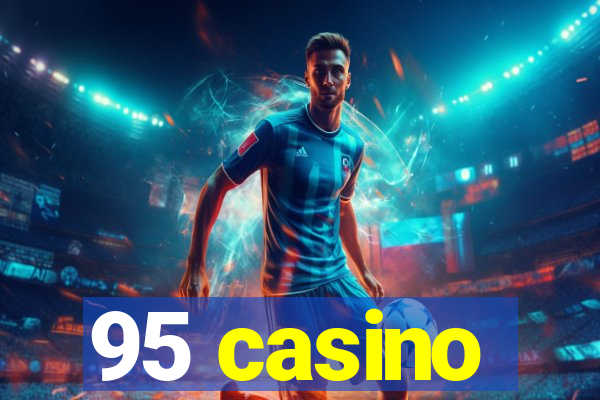 95 casino