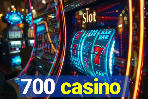 700 casino