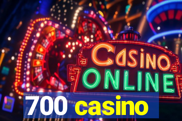 700 casino