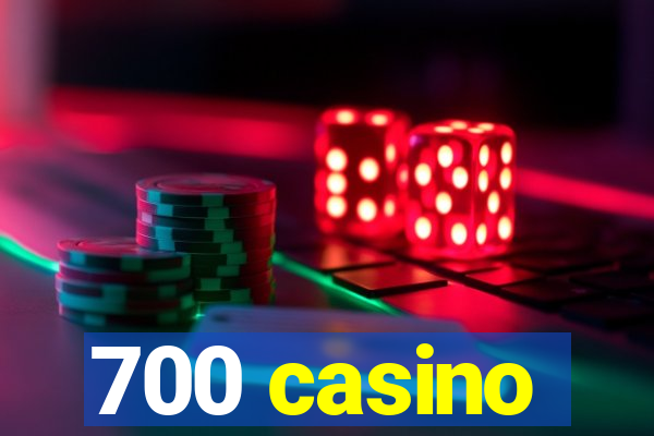 700 casino