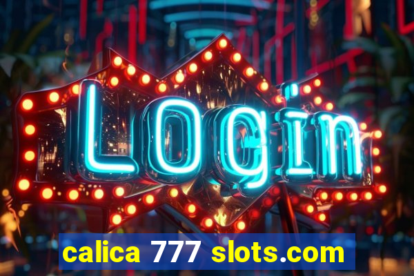 calica 777 slots.com