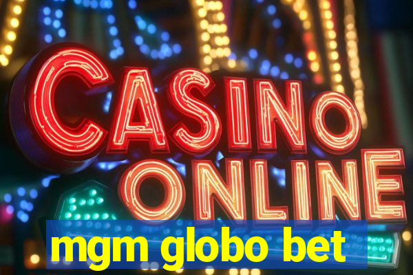 mgm globo bet