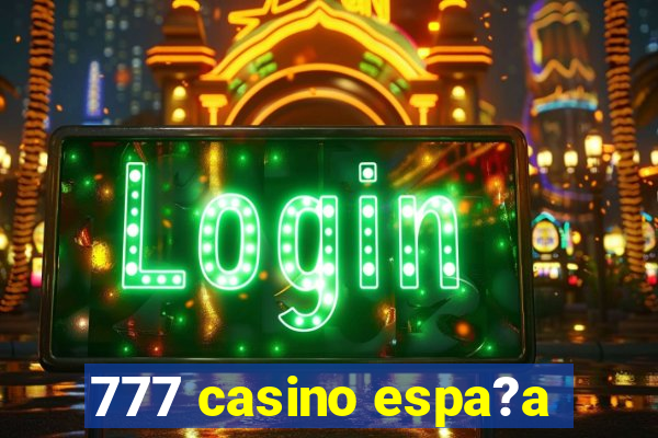 777 casino espa?a