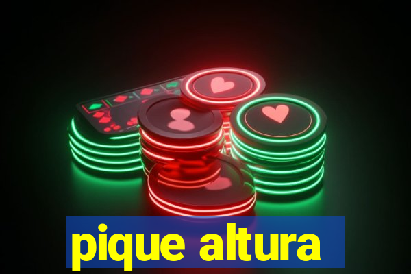 pique altura