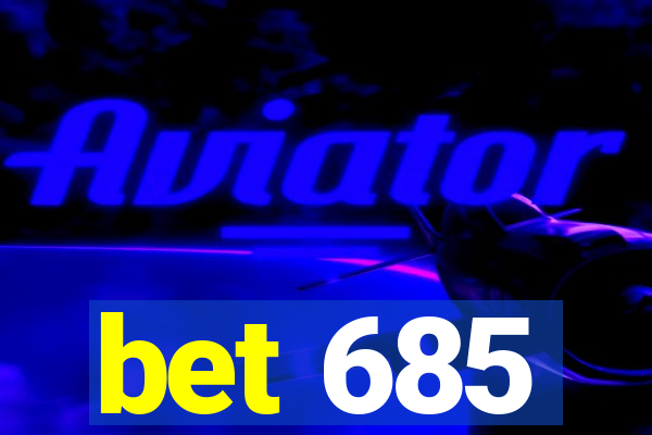 bet 685