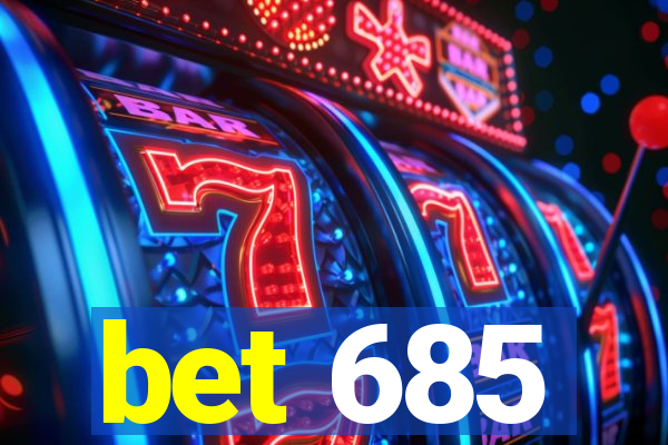 bet 685