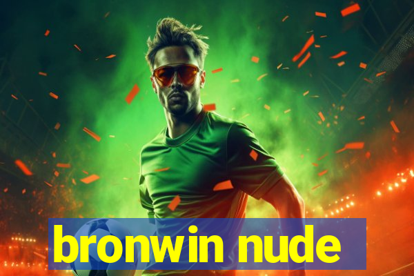 bronwin nude