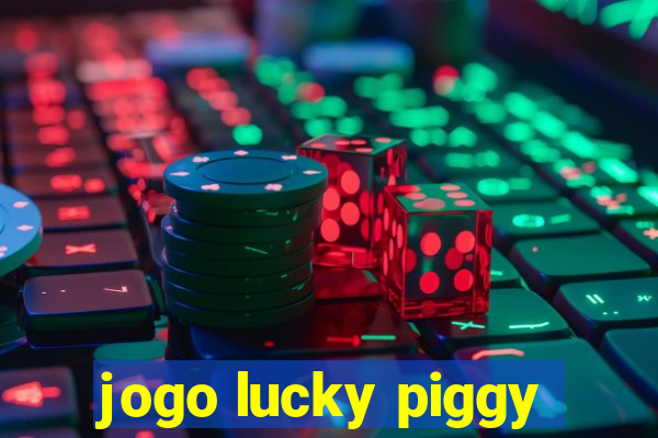 jogo lucky piggy