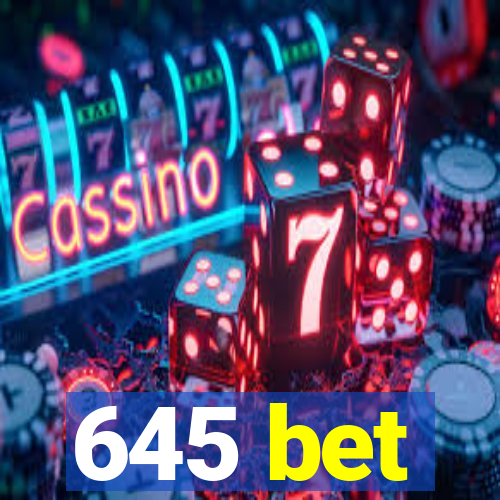 645 bet