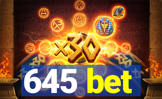 645 bet