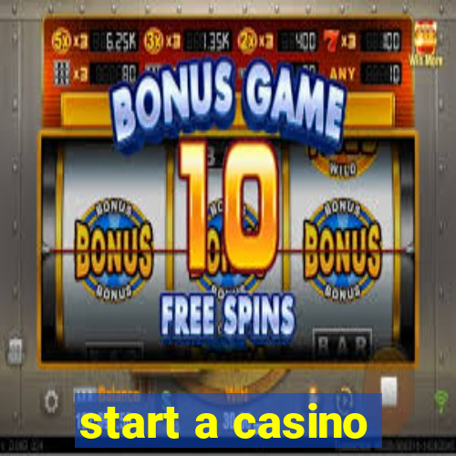 start a casino