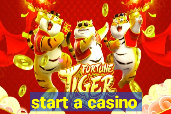 start a casino