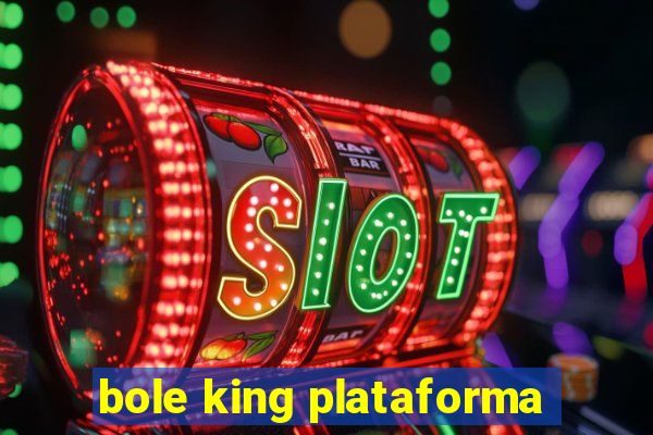 bole king plataforma