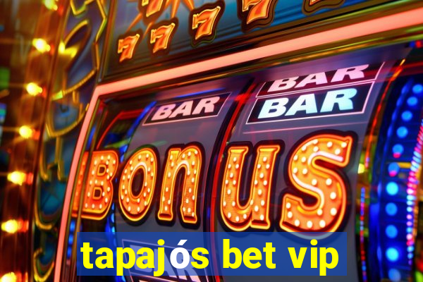 tapajós bet vip