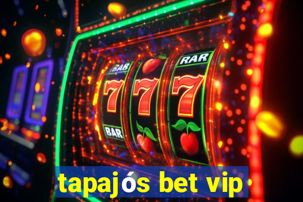 tapajós bet vip