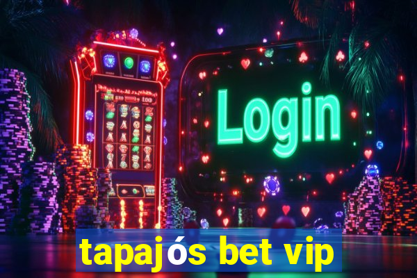 tapajós bet vip