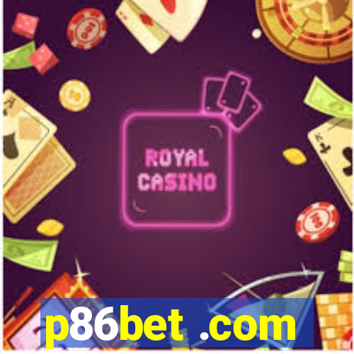 p86bet .com