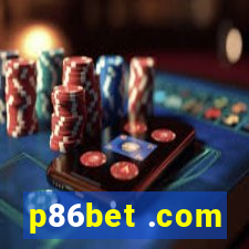 p86bet .com