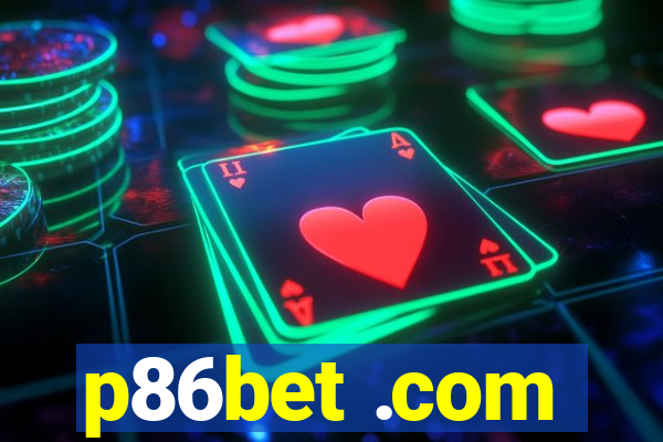 p86bet .com