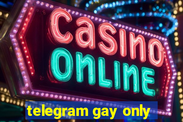 telegram gay only