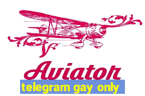 telegram gay only