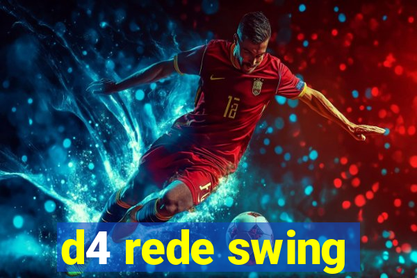 d4 rede swing