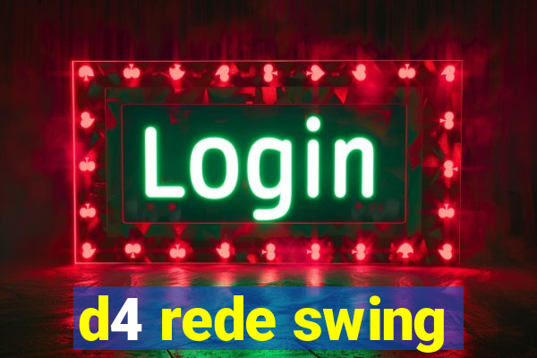 d4 rede swing