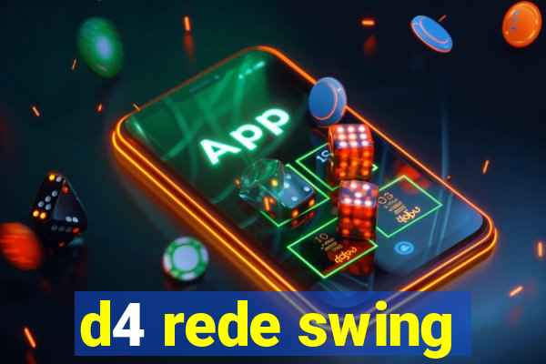 d4 rede swing