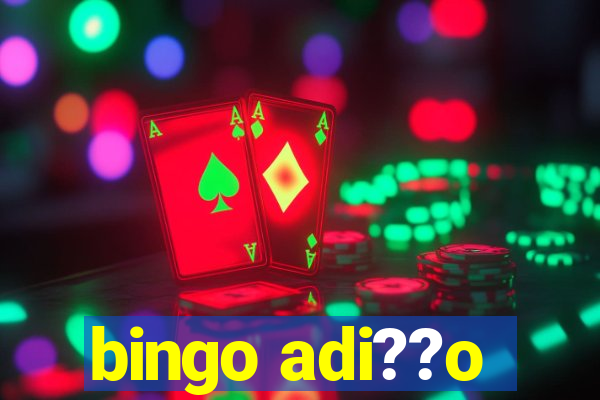 bingo adi??o