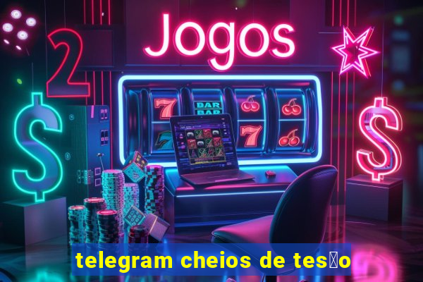 telegram cheios de tes茫o