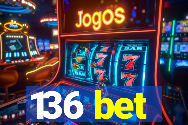 136 bet