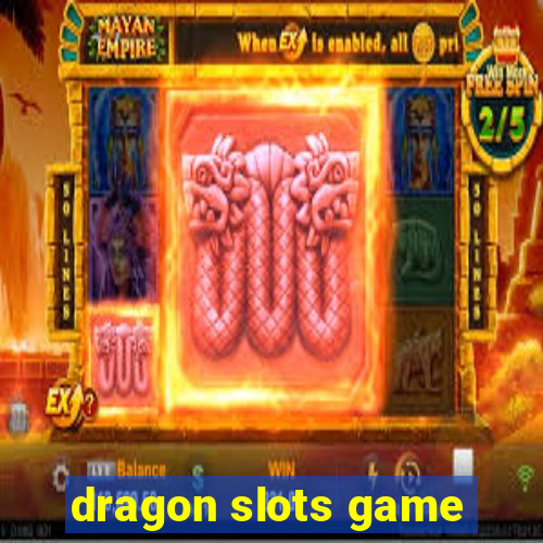 dragon slots game