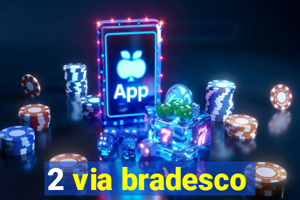 2 via bradesco