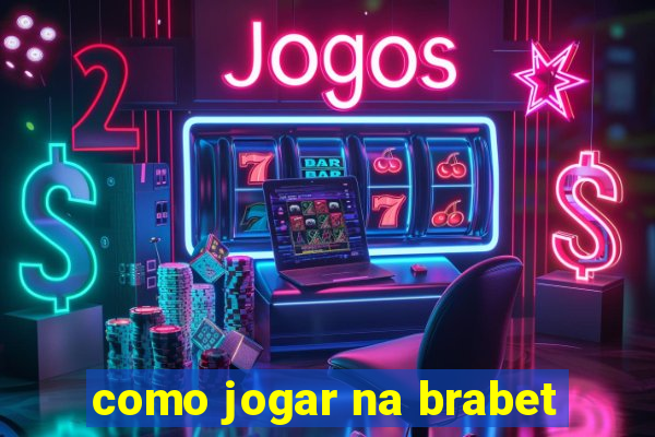 como jogar na brabet