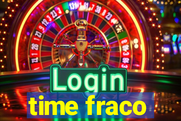 time fraco