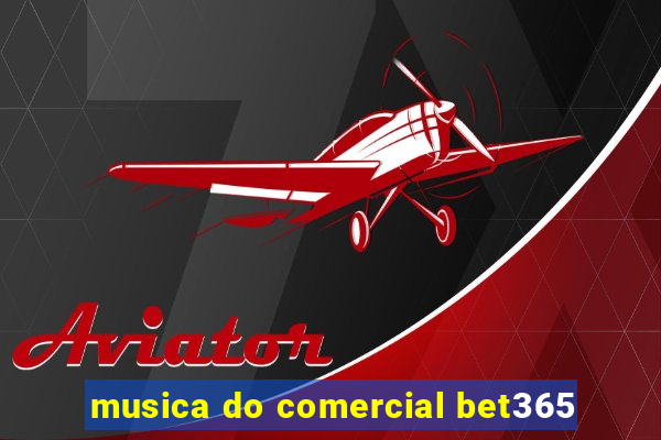 musica do comercial bet365