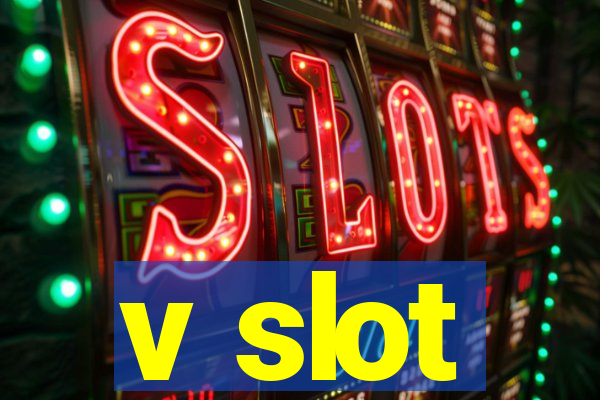 v slot