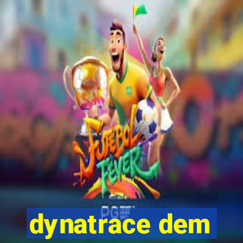 dynatrace dem