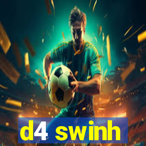 d4 swinh