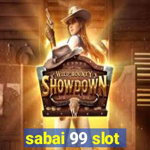 sabai 99 slot