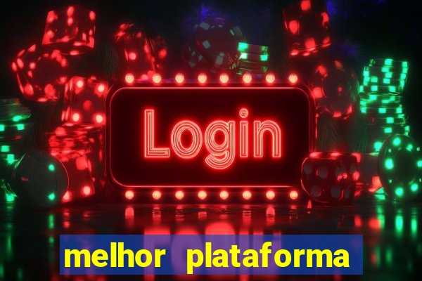 melhor plataforma do fortune tiger