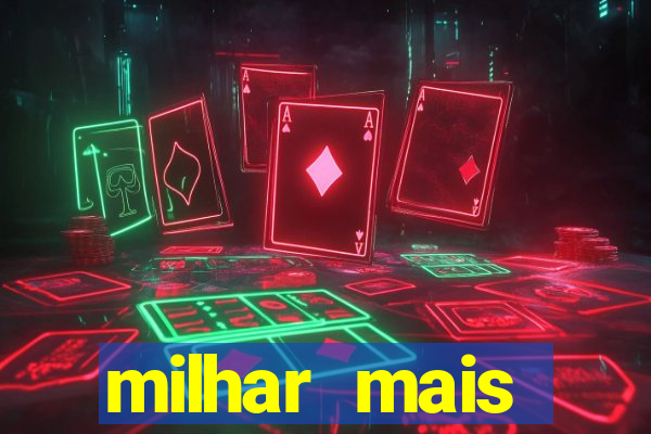 milhar mais atrasada na federal