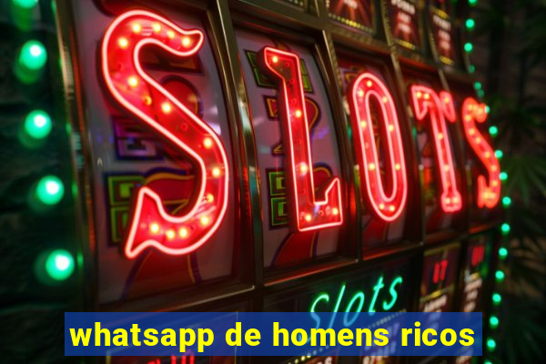 whatsapp de homens ricos