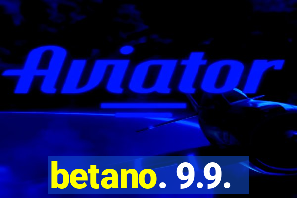 betano. 9.9.