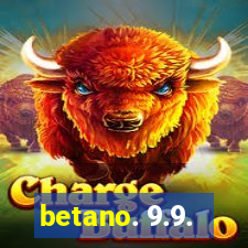 betano. 9.9.