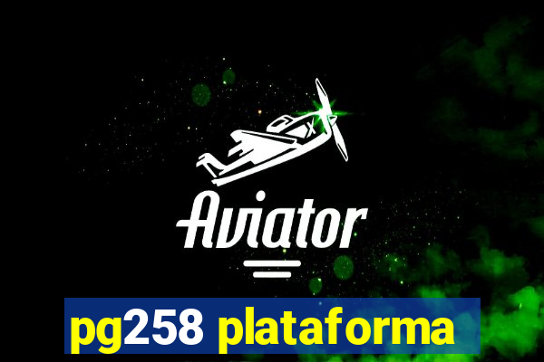 pg258 plataforma